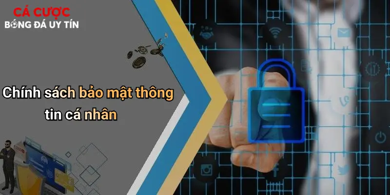 Chính sách bảo mật thông tin cá nhân