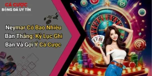 Neymar Có Bao Nhiêu Bàn Thắng: Kỷ Lục Ghi Bàn Và Gợi Ý Cá Cược