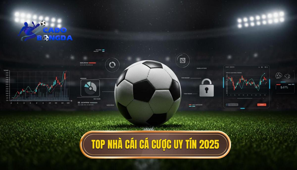 Danh Sách Đề Xuất_ Top Nhà Cái Cá Cược Bóng Đá Uy Tín 2025