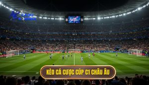 kèo cá cược Cúp C1 châu Âu