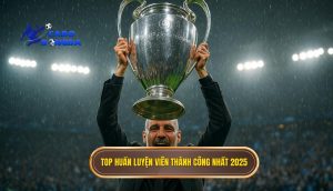 Top huấn luyện viên thành công nhất 2025